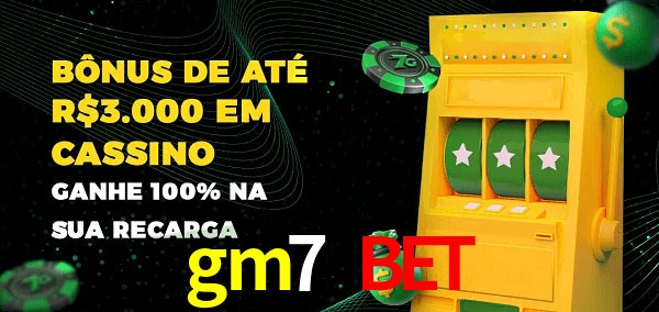 gm7 bet melhor bônus de depósito